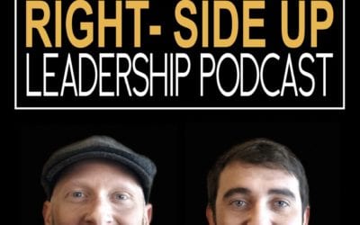 We’ve heard your cries and Right-Side up Leadership podcast is live!