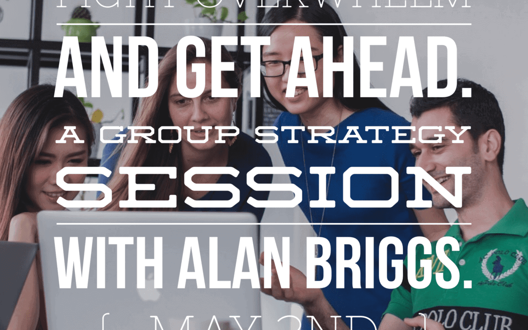 Strategy Session- Fight Overwhelm and Get Ahead